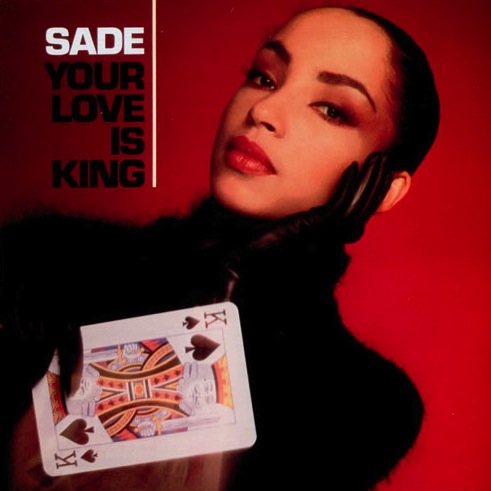 Sade - Your Love Is King